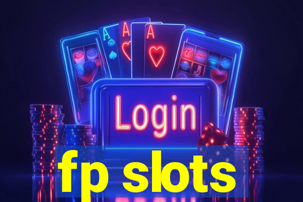 fp slots
